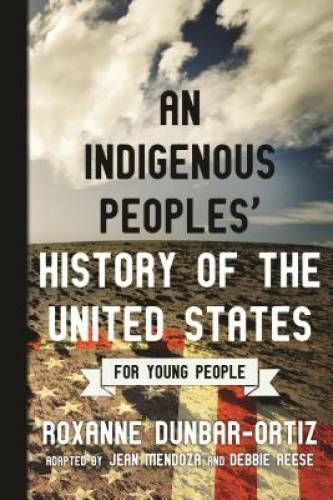 An Indigenous Peoples’ History of the United States for Young People – VERY GOOD
