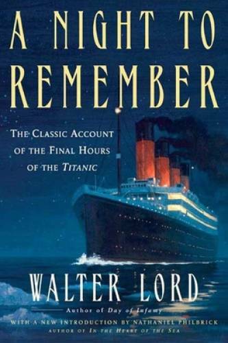 A Night to Remember: The Classic Account of the Final Hours of the Titani – GOOD